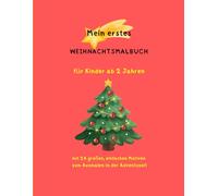 Mein erstes Weihnachtsmalbuch für Kinder ab 2 Jahren