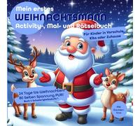 Mein erstes Weihnachtsmann Activity-, Mal- und Rätselbuch für Kinder ab 3 Jahre - 80 Seiten Spannung pur |weihnachtliche Ausmalbilder, Rätsel, Malen ... (Weihnachtlicher Mitmach-Adventskalender)