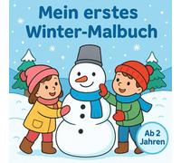 Mein erstes Winter-Malbuch ab 2 Jahren: Ausmalbuch mit vielen, einfachen Wintermotiven für Jungen und Mädchen, dicke Linien, fördert Feinmotorik und Konzentration
