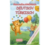Mein erstes Wörterbuch Türkisch - Deutsch / Türkisch Lernen für Kinder und Anfänger: Mein Erstes Türkisches Buch: Zweisprachiges Kinderbuch - Türkçe Almanca Çocuk Kitabı