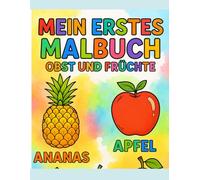 MEIN ERTSES MALBUCH OBST UND FRÜCHTE