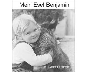 Mein Esel Benjamin: Ein zeitloser Bilderbuchklassiker über eine besondere Freundschaft zwischen Mensch und Tier