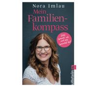 Mein Familienkompass: Was brauch' ich und was brauchst du? | Das Standardwerk für Eltern, die ihre Kinder liebevoll erziehen und trotzdem die eigenen Bedürfnisse leben wollen.