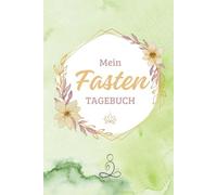 Mein Fasten-Tagebuch | 30 Logbuchseiten & 90 Reflexionsseiten | Dein Weg zu mehr Klarheit, Energie & innerer Transformation