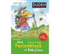 Mein Ferienblock mit Rabe Linus - Fit für die 3. Klasse: Deutsch/Mathe: Mit Stickern (Einfach lernen mit Rabe Linus)