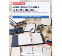 Mein Finanzordner in guten Händen.: Konten, Versicherungen, Verträge, Einnahmen, Ausgaben und wichtige Unterlagen übersichtlich festhalten (Alles Wichtige sicher geregelt)