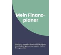 Mein Finanzplaner: Dein Weg zu finanzieller Klarheit und Erfolg