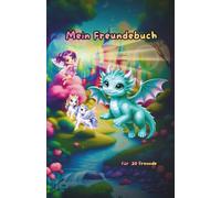 Mein Freundebuch - Magische Welt mit Drachen, Einhörnern, Zauberern & Co.: Platz für 30 Freunde (Mein Freundebuch: Fabelwesen Edition)