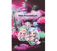 Mein Freundebuch: Zauberhafte Unterwasserwelt mit Meerjungfrauen und Meerestieren - für Mädchen und Jungen - Platz für 30 Freunde (Mein Freundebuch - Meerjungfrauen Edition)