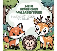 Mein fröhliches Waldabenteuer: Malbuch für Kinder 4-6 Jahre