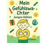 Mein Gefühlswächter - Jungen-Edition: Ein kreatives und innovatives Gefühls-Tagebuch für Mädchen - ein spielerischer Begleiter zum Verstehen von Emotionen