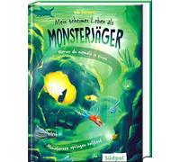 Mein geheimes Leben als Monsterjäger - Warum du niemals in einen Monstersee springen solltest: Superlustige und rasante Fantasy - witzig-cooles Kinderbuch ab 10 Jahren für Jungen und Mädchen