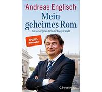Mein geheimes Rom: Die verborgenen Orte der Ewigen Stadt by Englisch New.