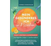 Mein gesünderes Ich in 8 Wochen: Ernährungs-Tagebuch mit begleitendem Praxiswissen - Theorie, Übungen und Reflexionen zu Ernährung, Schlaf, Stress und ... gesunde Veränderungen in deinem Alltag.