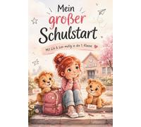 Mein großer Schulstart: Mit Lio und Leo mutig in die 1. Klasse
