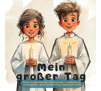 Mein großer Tag: Meine Erstkommunion - Erinnerungs- & Ausmalbuch und Begleiter durch Vorbereitung, Messe und Feier