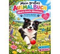 Mein grosses Ausmalbuch: Akaris bunte Abenteuer