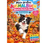 Mein grosses Ausmalbuch: Akaris Herbst Chaos