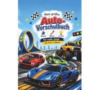 Mein großes Auto Vorschulbuch: Malen, Rätseln, Lernen für coole Jungs von 4 bis Jahren