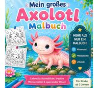 Mein großes Axolotl-Malbuch (Maria Malstern - Tierisch bunte Abenteuer)