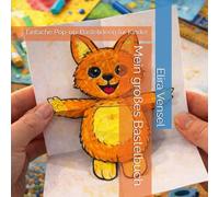 Mein großes Bastelbuch: Einfache Pop-up-Bastelideen für Kinder