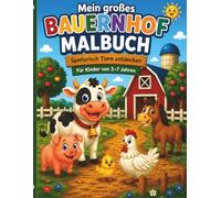 Mein großes Bauernhof Malbuch: Spielerisch Tiere entdecken | Für Kinder von 3-7 Jahren (Dampfis Malspaß)