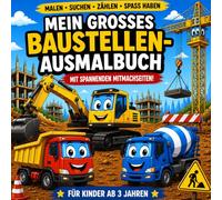 Mein großes Baustellen Ausmalbuch: 30 einfache Ausmalbilder & lustige Mitmachseiten für Kinder ab 3 Jahren