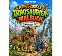Mein großes Dinosaurier-Malbuch: Ausmalbuch mit 40 starken Dino-Motiven für Kinder von 4 - 8 Jahren