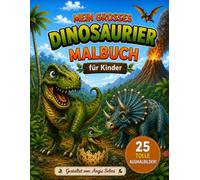 Mein Großes Dinosaurier Malbuch: Für Kinder