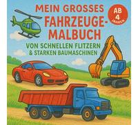 Mein großes Fahrzeuge-Malbuch: Von schnellen Flitzern & starken Baumaschinen