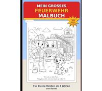 Mein großes Feuerwehr Malbuch