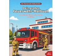 Mein großes Feuerwehr-Malbuch: 40 Ausmalbilder mit großen Motiven (Die Themenwelt-Malbuchreihe)