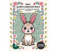 Mein großes Labyrinth-Buch: Mit dem Hasen - 90 abwechslungsreiche Labyrinthe | Für Kinder ab 4 Jahren