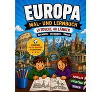 Mein großes Länder-Malbuch - Europa Band 1: 40 Länder zum Ausmalen, Entdecken und Lernen - Mit Europakarte, Quiz und Urkunde (Malen, Lernen & Entdecken)