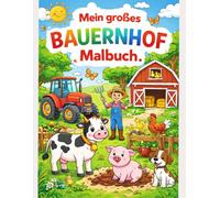 Mein großes Malbuch - Bauernhof: Ein liebevoll gestaltetes Malbuch mit einfachen Motiven für Kindergarten- und Vorschulkinder (Sternpfad Malbücher)