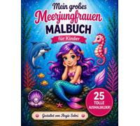 Mein großes Meerjungfrauen-Malbuch: Für Kinder
