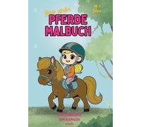 Mein großes Pferde Malbuch: 40 süße Pferdebilder zum Ausmalen