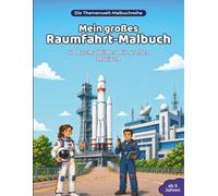 Mein großes Raumfahrt-Malbuch: 40 Ausmalbilder mit großen Motiven (Die Themenwelt-Malbuchreihe)