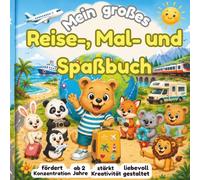 Mein großes Reise-, Mal- und Spaßbuch: 100 Mal-, Such- und Mitmachseiten ab 2 Jahren mit Murumi|Ausmalbuch,Reise,Tiere,Beschäftigungsbuch,Vorschule,Kindergarten,Kreativität,Feinmotorik