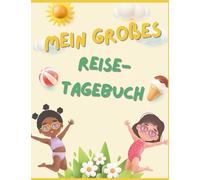 "Mein großes Reisetagebuch", für Kinder von 6-13 Jahren, ein tolles Tagebuch, um einen schönen Urlaub immer in Erinnerung zu behalten, bis zu 3 Wochen Urlaub, 156 Seiten