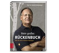 Mein großes Rückenbuch: Wie Sie Ihren Schmerz besiegen