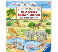 Sachen suchen - Mein großes Sachen suchen: Alle Tiere der Welt