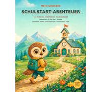 Mein großes Schulstart Abenteuer Eule: Das Vorschul-Arbeitsbuch: Spielerisch fit für die 1. Klasse - Buchstaben, Zahlen, Schwungübungen, Konzentration, Logik und Schreiben