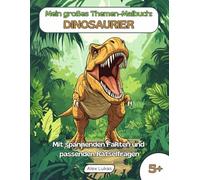 Mein großes Themen-Malbuch: Dinosaurier: Mit 40 Ausmalbildern aus der faszinierenden Urzeit zum kreativen Ausmalen, Rätseln und Entdecken für Kinder ab 5 Jahren