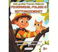 Mein großes Themen-Malbuch: Feuerwehr, Polizei und Rettungsdienst: Mit 40 Ausmalbildern aus der spannenden Welt der Blaulichtorganisationen zum ... Rätseln und Entdecken für Kinder ab 5 Jahren