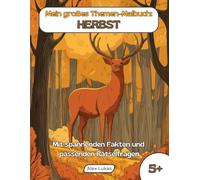 Mein großes Themen-Malbuch: Herbst: Mit 40 Ausmalbildern zur goldenen Jahreszeit zum kreativen Ausmalen, Rätseln und Entdecken für Kinder ab 5 Jahren