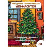 Mein großes Themen-Malbuch: Weihnachten: Mit 40 Ausmalbildern zum christlichen Winterfest zum kreativen Ausmalen, Rätseln und Entdecken für Kinder ab 5 Jahren