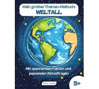 Mein großes Themen-Malbuch: Weltall: Mit 40 Ausmalbildern vom großen kosmischem Weltraum zum kreativen Ausmalen, Rätseln und Entdecken für Kinder ab 5 Jahren