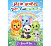 Mein großes Tier-Ausmaluch für Kinder (3-6 Jahre)