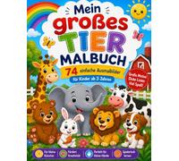 Mein großes Tier-Malbuch: 74 einfache Ausmalbilder für Kinder ab 3 Jahren